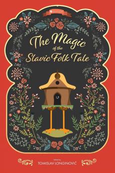 The Magic of the Slavic Folk Tale
