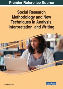 Social Research Methodology and New Techniques in Analysis Interpretation and Writing
