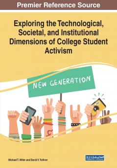 Exploring the Technological Societal and Institutional Dimensions of College Student Activism