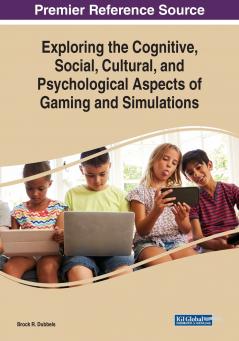 Exploring the Cognitive Social Cultural and Psychological Aspects of Gaming and Simulations