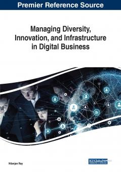 Managing Diversity Innovation and Infrastructure in Digital Business