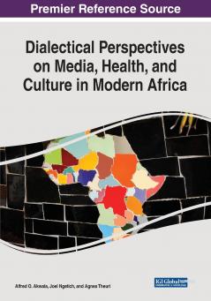 Dialectical Perspectives on Media Health and Culture in Modern Africa