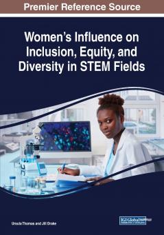 Women's Influence on Inclusion Equity and Diversity in STEM Fields