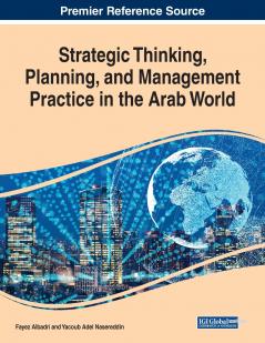 Strategic Thinking Planning and Management Practice in the Arab World