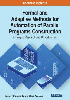 Formal and Adaptive Methods for Automation of Parallel Programs Construction
