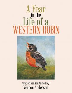 A Year in the Life of a Western Robin