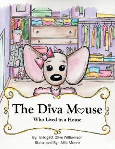 The Diva Mouse Who Lived in a House