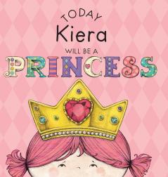 Today Kiera Will Be a Princess
