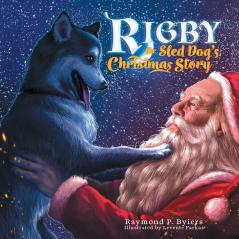 Rigby the Sled Dog's Christmas Story