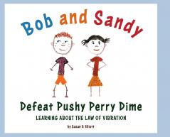 Bob and Sandy Defeat Pushy Perry Dime