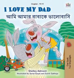 I Love My Dad (English Bengali Bilingual Children's Book)