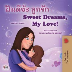 Sweet Dreams My Love (Thai English Bilingual Children's Book)