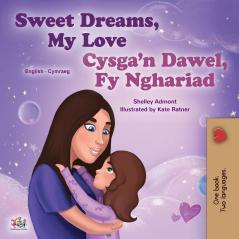Sweet Dreams My Love (English Welsh Bilingual Book for Kids)