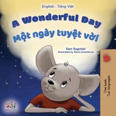 A Wonderful Day (English Vietnamese Bilingual Book for Kids)
