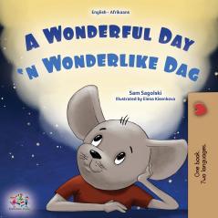 A Wonderful Day (English Afrikaans Bilingual Children's Book)