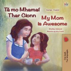 My Mom is Awesome (Irish English Bilingual Children's Book)