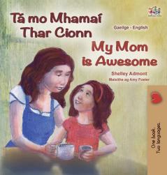 My Mom is Awesome (Irish English Bilingual Children's Book)