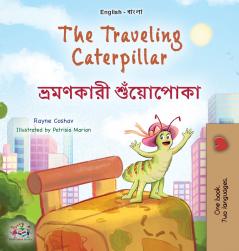 The Traveling Caterpillar (English Bengali Bilingual Book for Kids)