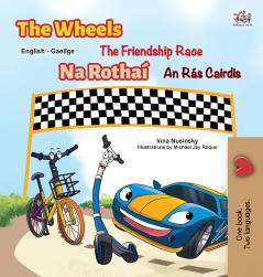 The Wheels The Friendship Race (English Irish Bilingual Children's Book)