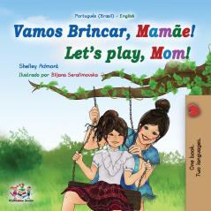 Let's play Mom! (Portuguese English Bilingual Book for Children - Brazilian)