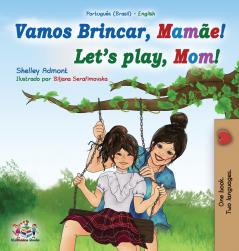 Let's play Mom! (Portuguese English Bilingual Book for Children - Brazilian)