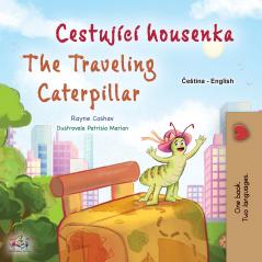 The Traveling Caterpillar (Czech  English Bilingual Book for Kids)