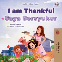 I am Thankful (English  Malay Bilingual Children's Book)