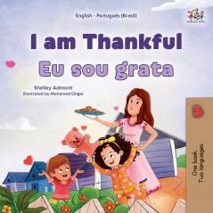 I am Thankful (English  Portuguese Brazilian Bilingual Children's Book)