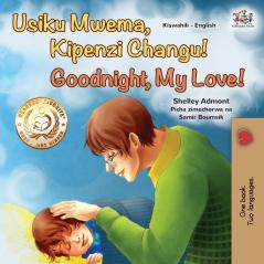 Goodnight My Love! (Swahili English Bilingual Children's Book)