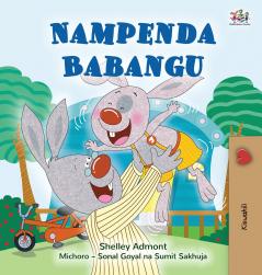 I Love My Dad (Swahili Book for Kids)