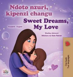 Sweet Dreams My Love (Swahili English Bilingual Book for Kids)