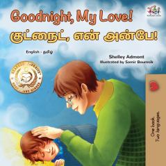 Goodnight My Love! (English Tamil Bilingual Children's Book)