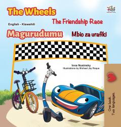 The Wheels The Friendship Race  (English Swahili Bilingual Book for Kids)