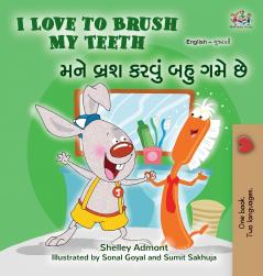 I Love to Brush My Teeth (English Gujarati Bilingual Book for Kids)