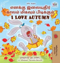 I Love Autumn (Tamil English Bilingual Children's Book)