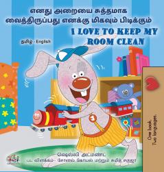 I Love to Keep My Room Clean (Tamil English Bilingual Book for Kids)