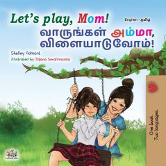 Let's play Mom! (English Tamil Bilingual Children's Book)
