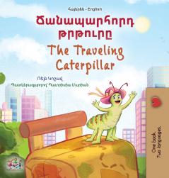 The Traveling Caterpillar (Armenian English Bilingual Book for Kids)