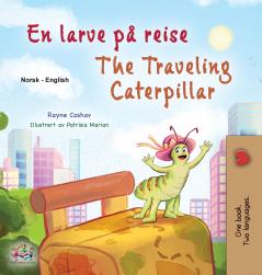 The Traveling Caterpillar (Norwegian English Bilingual Book for Kids)