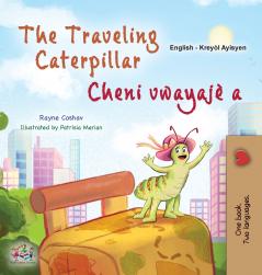 The Traveling Caterpillar (English Haitian Creole Bilingual Book for Kids)