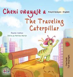 The Traveling Caterpillar (Haitian Creole English Bilingual Book for Kids)