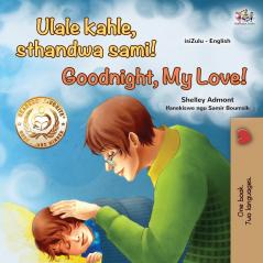 Goodnight My Love! (Zulu English Bilingual Children's Book)