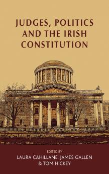 Judges politics and the Irish Constitution