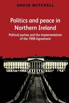 Politics and peace in Northern Ireland