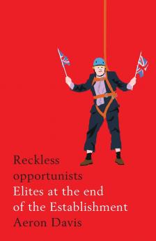 Reckless opportunists