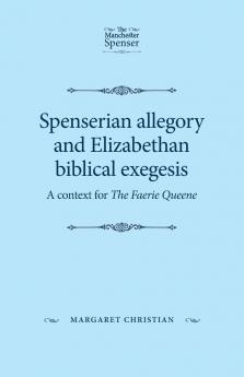Spenserian allegory and Elizabethan biblical exegesis
