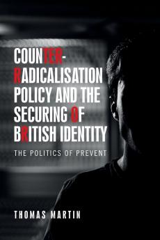 Counter-radicalisation policy and the securing of British identity