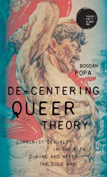 De-centering queer theory