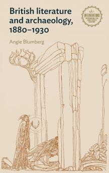 British literature and archaeology 1880-1930