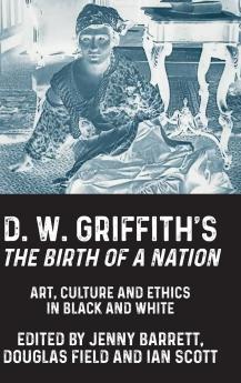 D. W. Griffith's <i>The Birth of a Nation</i>